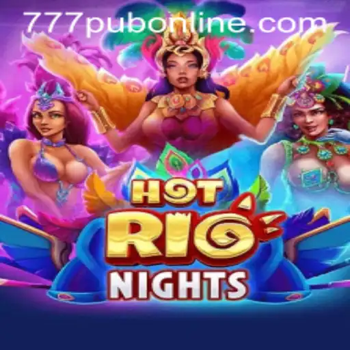 Explore the Exciting World of HotRioNights at 777PUB