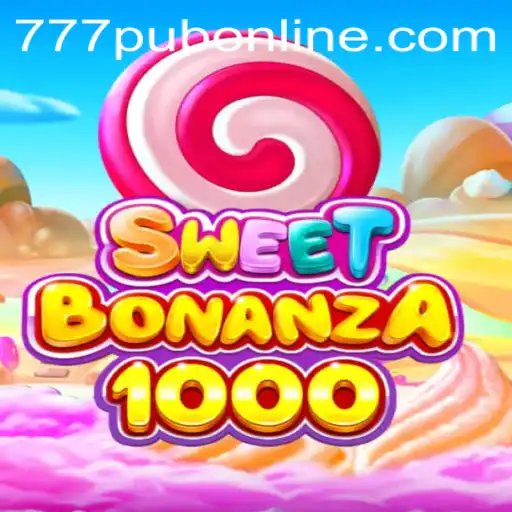 Exploring the Thrills of SweetBonanza1000 in 777PUB